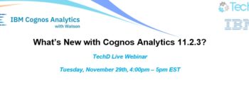 IBM Cognos Analytics 11.2.3 Webinar by TechD